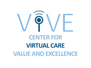 VIVE Center for Virtual Care Value and Excellence VIVE Center for Virtual Care Value and Excellence